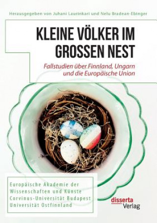 Carte Kleine Voelker im grossen Nest. Fallstudien uber Finnland, Ungarn und die Europaische Union Juhani Laurinkari