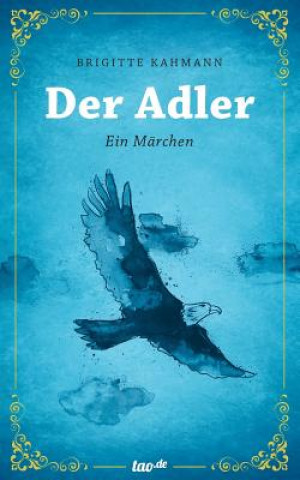 Könyv Der Adler Brigitte Kahmann