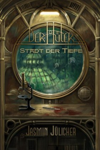 Carte Stadt der Tiefe (Der Hüter: Steampunk-Krimi Band 1) Jasmin Jülicher