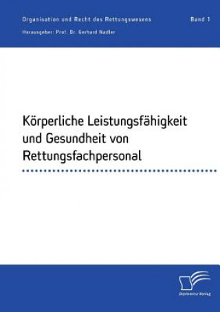 Kniha Koerperliche Leistungsfahigkeit und Gesundheit von Rettungsfachpersonal Gerhard Nadler