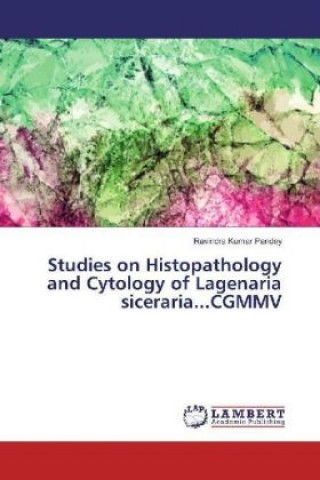 Książka Studies on Histopathology and Cytology of Lagenaria siceraria...CGMMV Ravindra Kumar Pandey