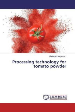 Knjiga Processing technology for tomato powder Gattupalli Nagamani
