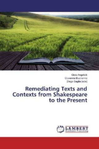 Carte Remediating Texts and Contexts from Shakespeare to the Present Gioia Angeletti