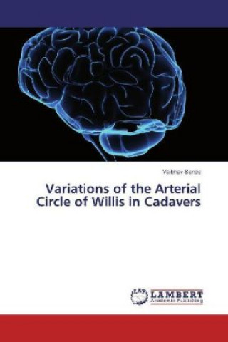 Kniha Variations of the Arterial Circle of Willis in Cadavers Vaibhav Sande
