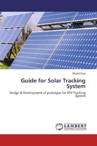 Knjiga Guide for Solar Tracking System Khyati Vyas