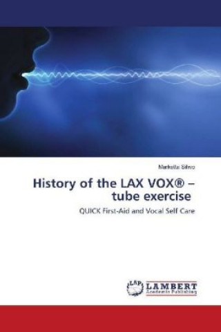Книга History of the LAX VOX® - tube exercise Marketta Sihvo