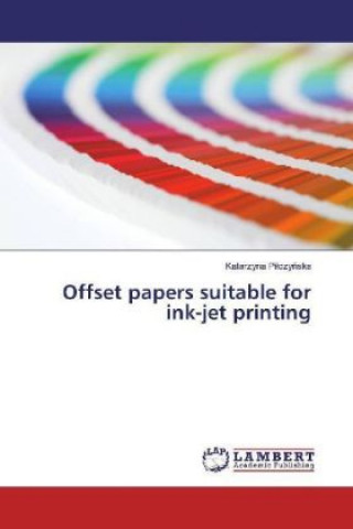 Książka Offset papers suitable for ink-jet printing Katarzyna Pilczynska