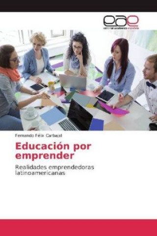 Book Educación por emprender Fernando Félix Carbajal