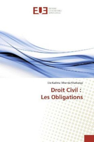 Kniha Droit Civil : Les Obligations Elie Kadima Mbunda Ntadianga