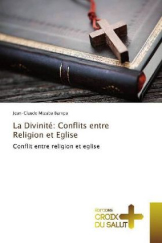 Libro La Divinité: Conflits entre Religion et Eglise Jean-Claude Mizaba Bampa