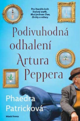 Könyv Podivuhodná odhalení Artura Peppera Phaedra Patricková