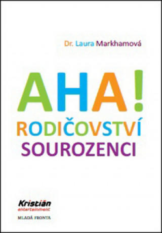 Könyv AHA! rodičovství sourozenci Laura Markhamová
