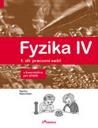 Książka Fyzika IV 1.díl pracovní sešit s komentářem pro učitele collegium
