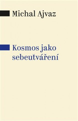 Book Kosmos jako sebeutváření Michal Ajvaz