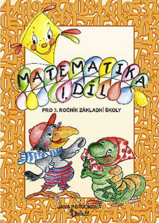 Könyv Matematika pro 3. ročník základní školy (1. díl) Jana Potůčková