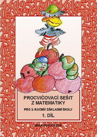 Könyv Procvičovací sešit z matematiky pro 3. ročník základní školy (1. díl) Jana Potůčková