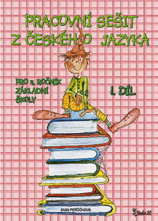 Book Pracovní sešit z českého jazyka pro 4. ročník základní školy (1. díl) Jana Potůčková