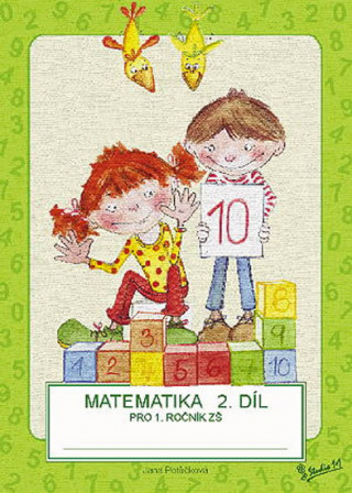 Kniha Matematika pro 1. ročník ZŠ (2. díl) Jana Potůčková