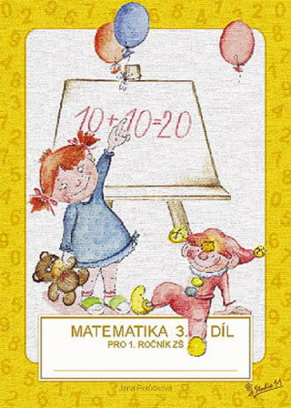 Kniha Matematika pro 1. ročník ZŠ (3. díl) Jana Potůčková
