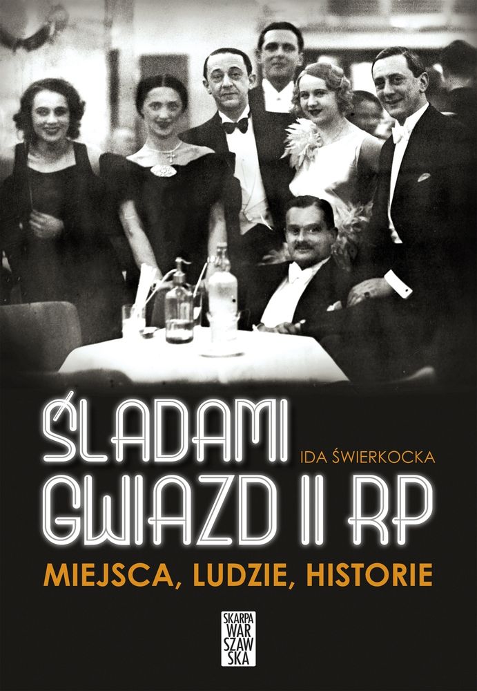 Kniha Sladami gwiazd II RP Miejsca ludzie historie Ida Swierkocka