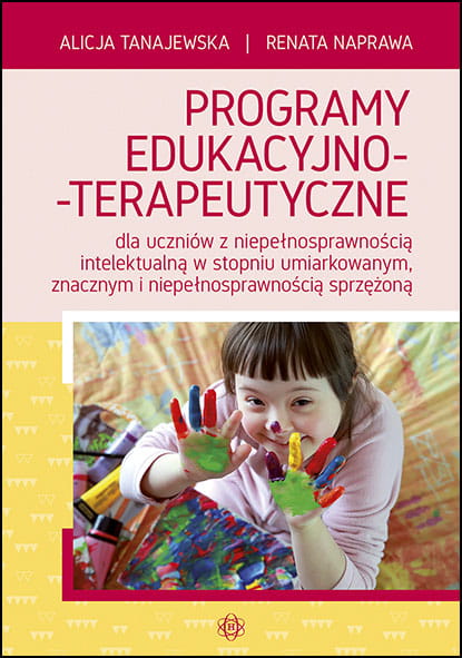 Carte Programy edukacyjno-terapeutyczne dla uczniow z niepelnosprawnoscia intelektualna w stopniu umiarkowanym, znacznym i niepelnosprawnoscia sprzezona Alicja Tanajewska