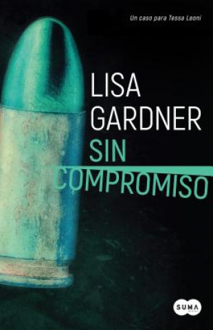 Книга Sin Compromiso / Touch & Go Lisa Gardner