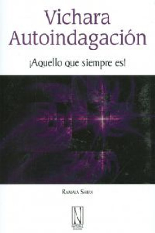 Kniha Vichara-autoindagación : aquello que siempre es Felipe Santiago Granado Morán