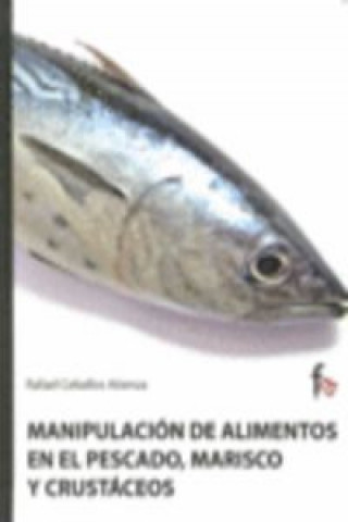 Buch Manipulador de alimentos : sector pesquero Rafael Ceballos Atienza