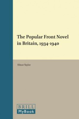 Könyv The Popular Front Novel in Britain, 1934-1940 Elinor Taylor