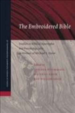 Книга The Embroidered Bible: Studies in Biblical Apocrypha and Pseudepigrapha in Honour of Michael E. Stone Lorenzo Ditommaso