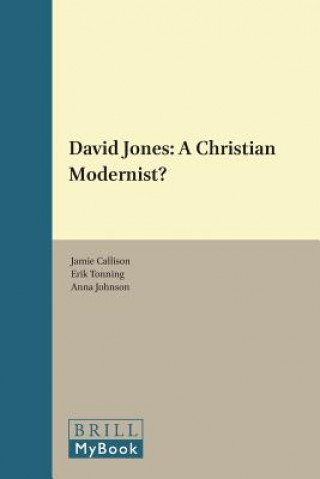 Książka David Jones: A Christian Modernist? Jamie Callison