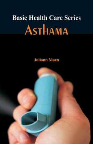 Könyv Basic Health Care Series - Asthama Juliann Moen