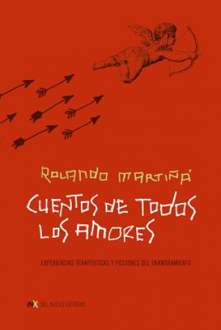 Carte Cuentos de Todos Los Amores Rolando Martina