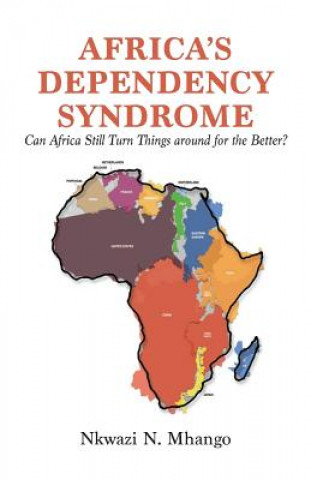 Книга Africa's Dependency Syndrome Nkwazi Mhango