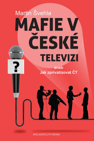 Knjiga Mafie v České televizi Martin Švehla