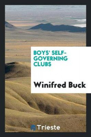 Książka Boys' Self-Governing Clubs Winifred Buck