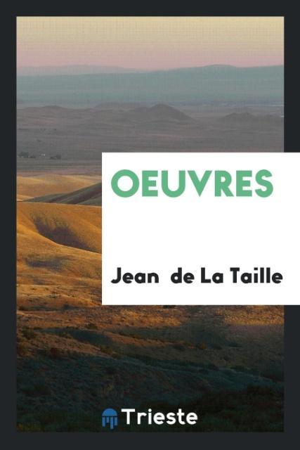 Knjiga Oeuvres Jean De La Taille