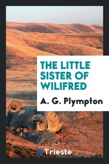 Kniha Little Sister of Wilifred A. G. Plympton