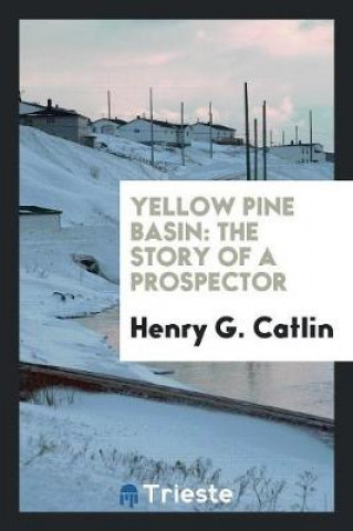 Kniha Yellow Pine Basin Henry G. Catlin