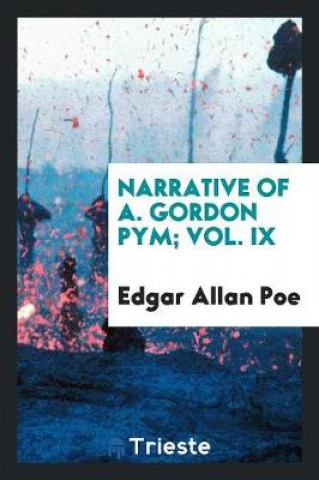 Kniha Narrative of A. Gordon Pym; Vol. IX Edgar Allan Poe