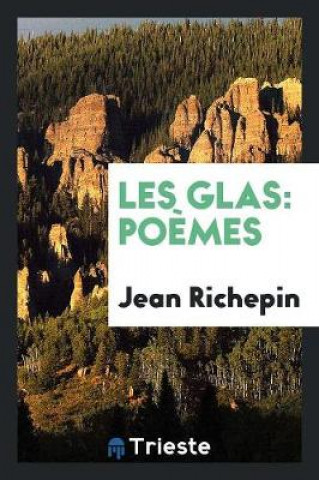 Book Les Glas Jean Richepin