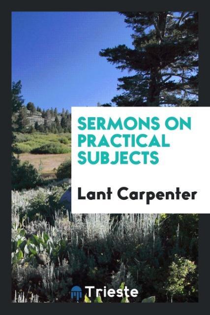 Book Sermons on Practical Subjects Lant Carpenter