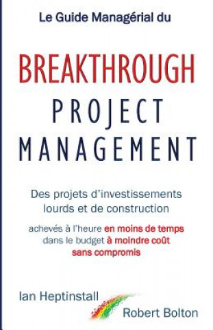 Carte Le Guide Managerial du Breakthrough Project Management Ian Heptinstall