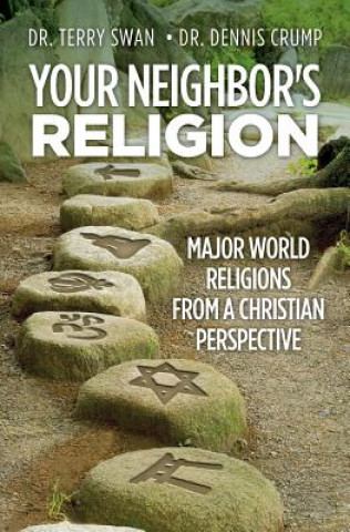 Buch Your Neighbor's Religion Dr Terry Swan