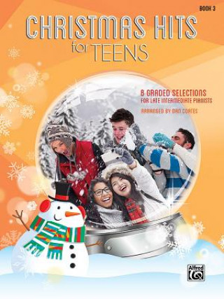 Könyv Christmas Hits for Teens, Bk 3: 8 Graded Selections for Late Intermediate Pianists Dan Coates