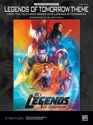 Könyv Legends of Tomorrow Theme: From the Television Series DC's Legends of Tomorrow, Sheet Blake Neely