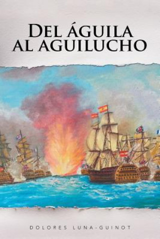 Kniha Del aguila al aguilucho Dolores Luna-Guinot