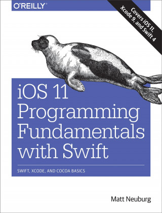 Könyv iOS 11 Programming Fundamentals with Swift Matt Neuburg