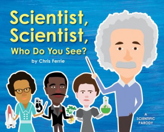 Könyv Scientist, Scientist, Who Do You See? Chris Ferrie