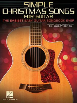 Kniha Simple Christmas Songs: The Easiest Easy Guitar Songbook Ever Hal Leonard Corp
